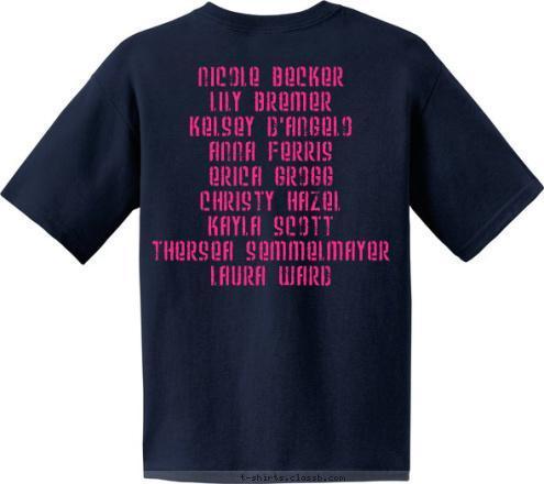 Nicole Becker
Lily Bremer
Kelsey D'Angelo
Anna Ferris
Erica Grogg
Christy Hazel
Kayla Scott
Thersea Semmelmayer
Laura Ward HOWELL CENTRAL 2008 VARSITY GIRLS T-shirt Design 