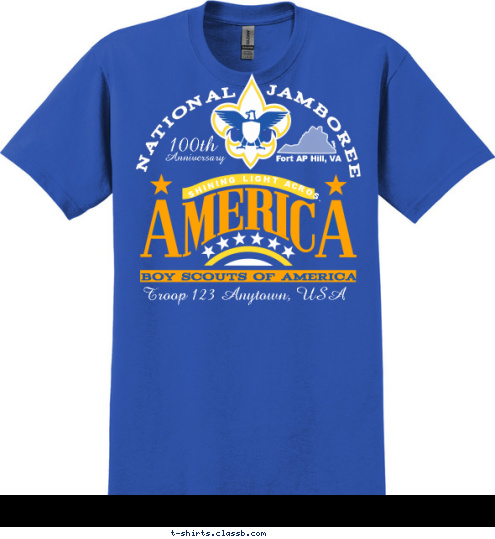 New Text Troop 123 Anytown, USA Fort AP Hill, VA A SHINING LIGHT ACROSS BOY SCOUTS OF AMERICA JAMBOREE NATIONAL Anniversary 100th T-shirt Design 