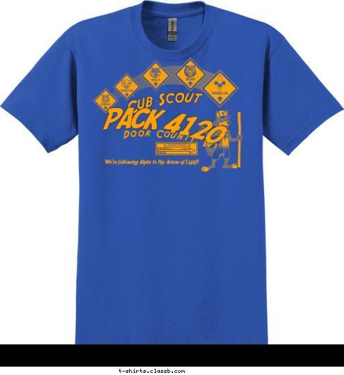 We're following Akela to the Arrow of Light! PACK 4120 Door County, WI Cub Scout T-shirt Design 