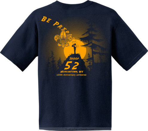 100th Anniversary Jamboree Morgantown, WV 52
 Troop Be Prepared T-shirt Design 