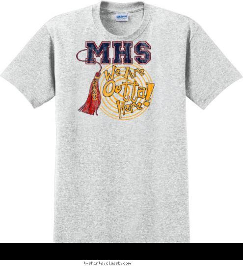 2
0
1
2 Outta  ! Here We Are  MHS T-shirt Design SP111