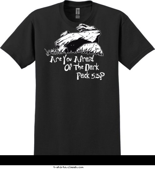 Maybe you should be


Lions are on the prowl

 Pack 53? Of The Dark Are You Afraid T-shirt Design 