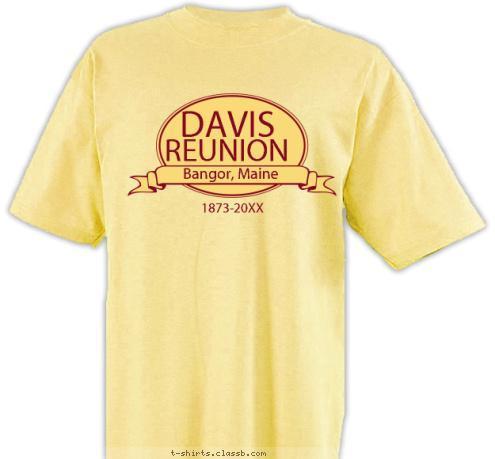 Bangor, Maine 1873-2012 REUNION DAVIS T-shirt Design SP205