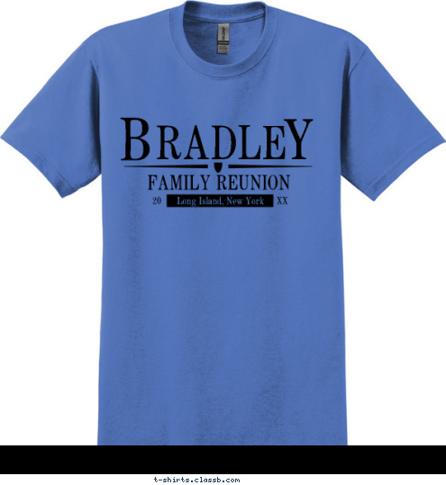 Long Island, New York 12 20 FAMILY REUNION Y RADLE B T-shirt Design SP207 