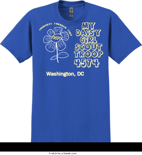 Honor the Promise Live the Law Live the Law Honor the Promise On My Honor... Washington, DC JOURNEYS THROUGH TIME 4574 4574 My
Daisy 
Girl 
Scout 
TROOP T-shirt Design 