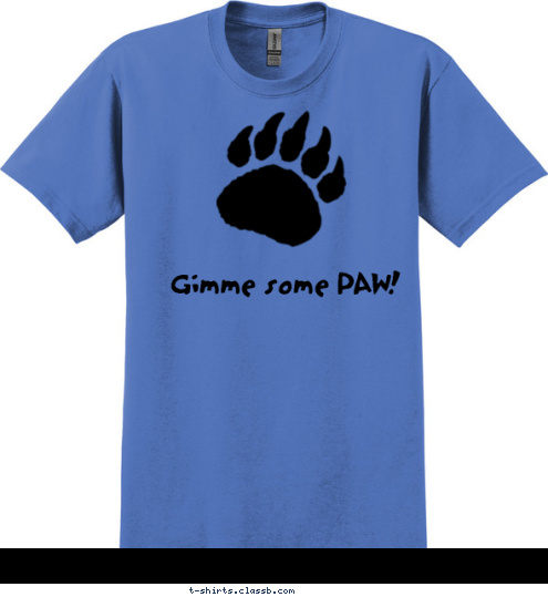 Your text here! Gimme some PAW! T-shirt Design 