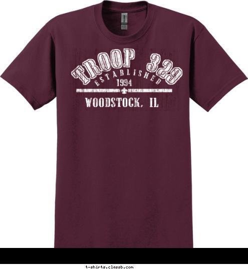 Woodstock, IL 1994 ESTABLISHED TROOP 329 T-shirt Design 