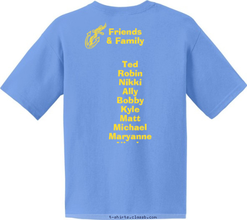 Friends
& Family Norwegian Spirit
July 16-23, 2010
Bon Voyage!

 Ted
Robin
Nikki
Ally
Bobby
Kyle
Matt
Michael
Maryanne
Nicole
Brittany Witaszek-Margiotta
Friends & Family
Cruise To Bermuda


 T-shirt Design 