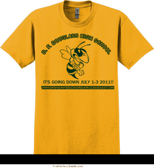 THE CLASS WITH CLASS!!! D. F. DOUGLASS HIGH SCHOOL W IT'S GOING DOWN JULY 1-3 2011!! WWW.DFDHSUNIFIEDCLASSREUION.CLASSQUEST.COM D. F. DOUGLASS HIGH SCHOOL  T-shirt Design 