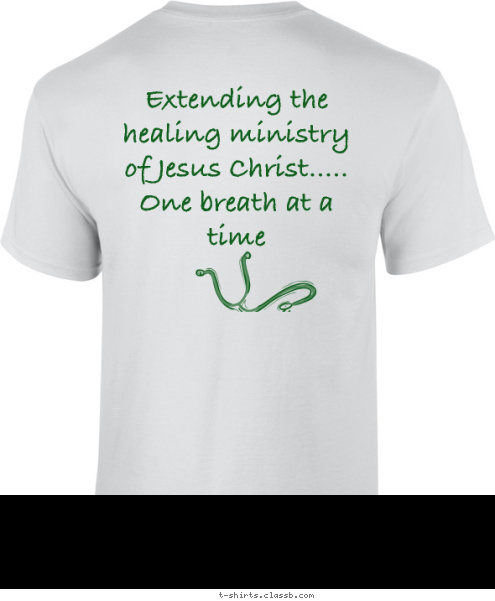 Christus St Michael's Respiratory Therapy  Extending the healing ministry of Jesus Christ.....
 One breath at a time
 T-shirt Design Extending the healing ministry 2