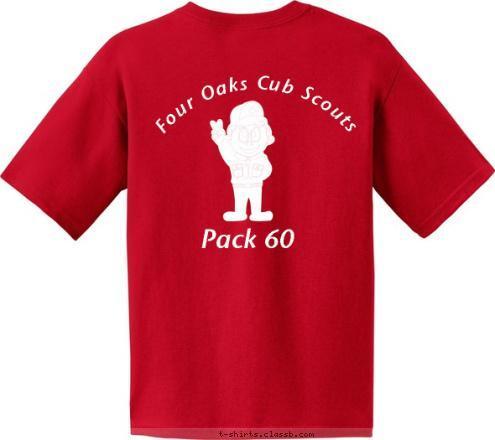 Four Oaks Cub Scouts Four Oaks Cub Scouts Four Oaks Cub Scouts 



Pack 60 T-shirt Design 