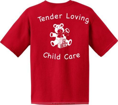 Child Care Tender Loving Child Care Tender Loving T-shirt Design 