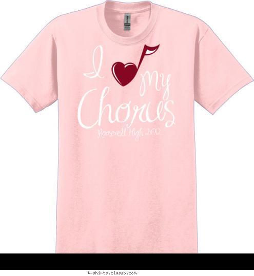 Your text here Roosevelt High 2012 I My Chorus T-shirt Design SP2021