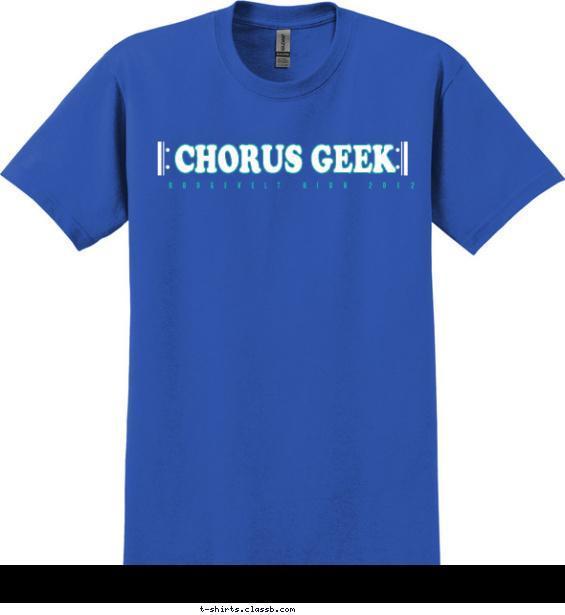 Chorus Geek Shirt T-shirt Design