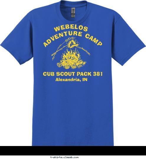 Alexandria, IN CUB SCOUT PACK 381  ADVENTURE CAMP WEBELOS T-shirt Design 