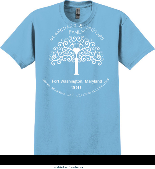 The love of a family is life's greatest blessing Care Love Faith Values Share Grow Life Family Fort Washington, Maryland 2011


 Annual Memorial Day Weekend Celebration Blanchard & Johnson  T-shirt Design Curly Tree in blue