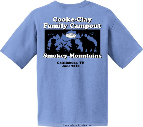 New Text Cooke-Clay Family
 Vacation 2010 I LOVE GETTING
BACK TO NATURE Gaitlinburg, TN
June 2010 Smokey Mountains Cooke-Clay
 Family Campout T-shirt Design 