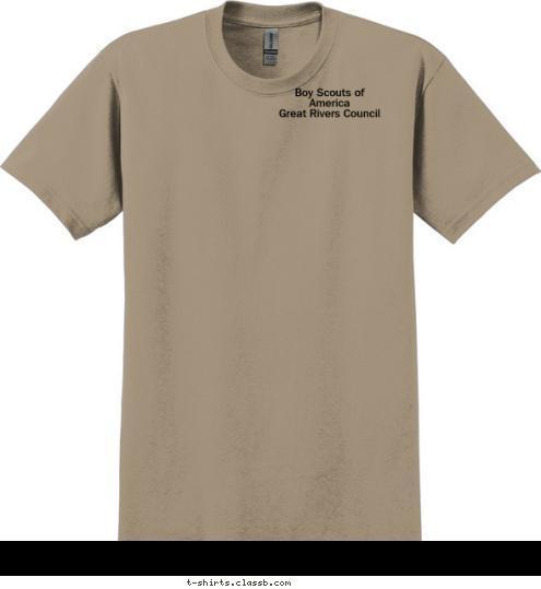 Boy Scouts of America
Great Rivers Council  TROOP 123 ANYTOWN, USA T-shirt Design 