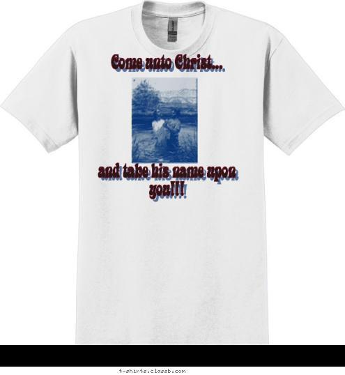 Today is a special day
for me, for now 
I'm eight years old... 
I'll be baptized
as Jesus was,
my sins washed 
away, and with 
the help of the 
Holy ghost,clean
and pure I'll 
stay...A man I 
soon will be,
when I receive 
the Priesthood 
keys... The 
scouting laws 
and gospel plan
will keep me 
brave and 
strong... I'll 
serve a mission
for the Lord; 
I'll covenant in 
God's 
Holy House, 
with my eternal 
Mate,together 
we'll enter the 
Celestial gate... 
If when I 
return to God,
He'll say,My 
son,you've done
your best.What 
greater joy 
could fill my soul,for this 
is my Eternal Quest. -Michelle Romney Come unto Christ...





and take his name upon you!!! T-shirt Design Baptism day for boys