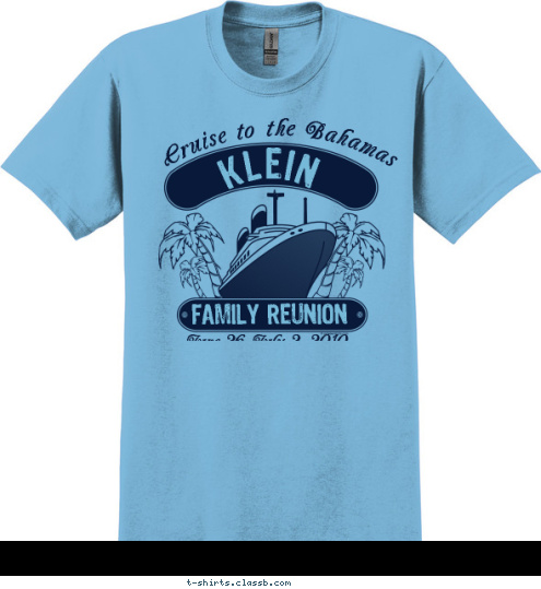 June 26-July 2, 2010 FAMILY REUNION KLEIN Cruise to the Bahamas T-shirt ...