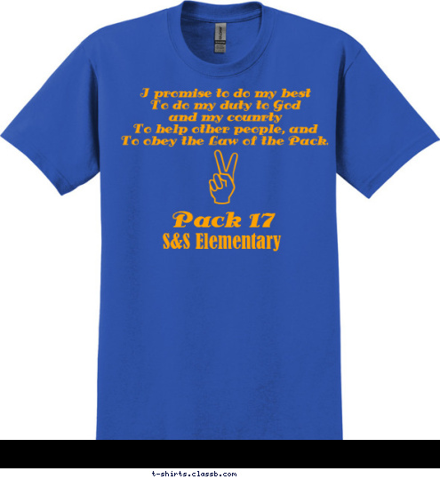 





I promise to do my best
 To do my duty to God 
and my counrty
To help other people, and 
To obey the Law of the Pack.  S&S Elementary Pack 17 T-shirt Design pack 17 demo 5