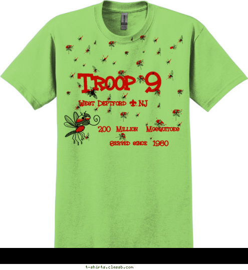 Served since  1980 West Deptford    NJ Troop 9 200  Million   Mosquitoes  T-shirt Design 