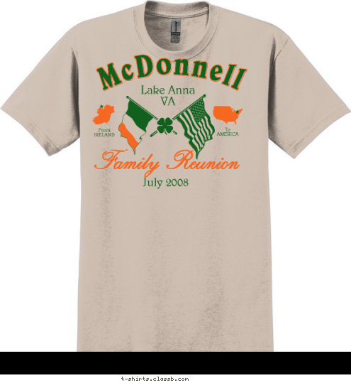 Lake Anna
VA To
AMERICA From
IRELAND Family Reunion July 2008 McDonnell T-shirt Design 