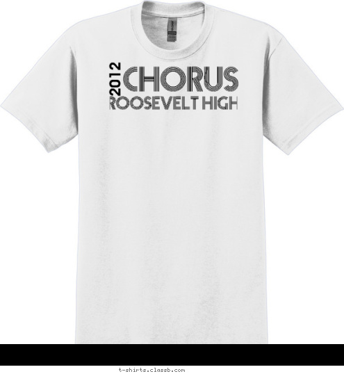 2012  CHORUS ROOSEVELT HIGH  T-shirt Design SP2083