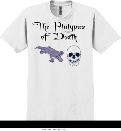 You will spend the rest of his days locked in my bathtub The Platypus of Death T-shirt Design The Platypus of Death Original