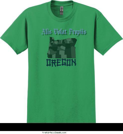 Alis Volat Propiis T-shirt Design Oregon