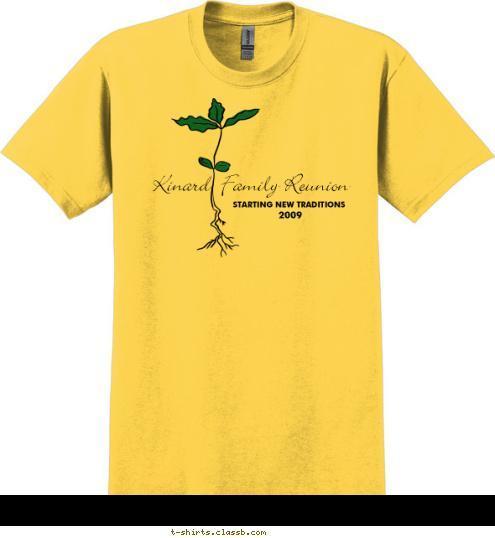 2009 STARTING NEW TRADITIONS Kinard  Family Reunion T-shirt Design 