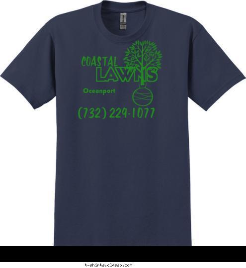 New Text Friendly Knowledgeable Staff HUGE selection in stock LAWNS (732) 229-1077 Oceanport COASTAL T-shirt Design 