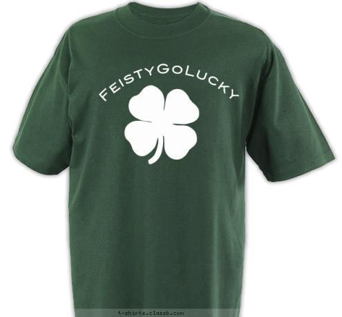 FeistyGoLucky T-shirt Design FeistyGoLucky2