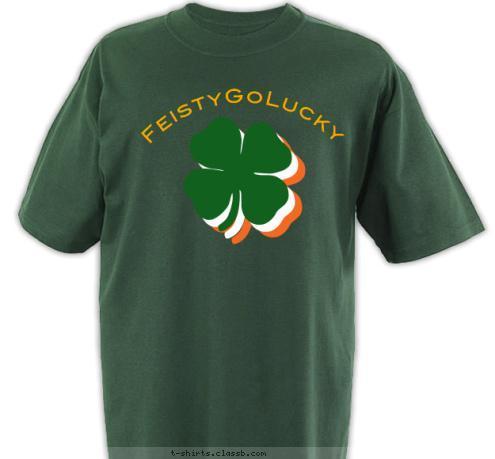 Daonnachtúil Ádh FeistyGoLucky T-shirt Design FeistyGoLuckyDesigner