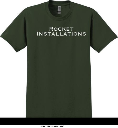 Rocket Installations Rocket Installations T-shirt Design 