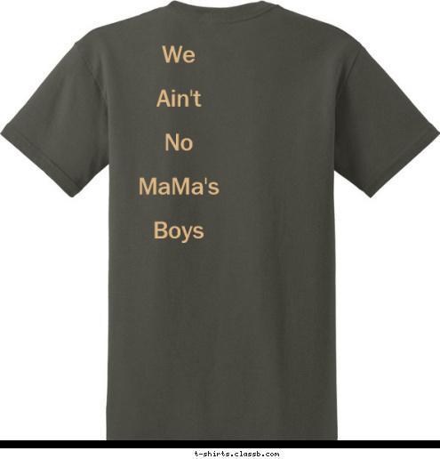 We

Ain't 

No

MaMa's

Boys Troop 367 Vancouver, WA T-shirt Design 