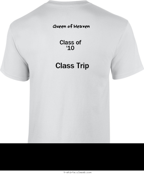 Class Trip Class of
'10 Queen of Heaven Medival 
Times EST. 1837 Notre Dame The Shedd Aquarium The Spirit of Chicago The Willis Tower The Field Museum Chicago T-shirt Design 