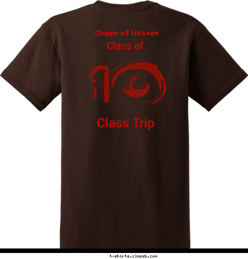 10 Class Trip Class of
 Queen of Heaven Medival 
Times EST. 1837 Notre Dame The Shedd Aquarium The Spirit of Chicago The Sears Tower The Field Museum Chicago T-shirt Design 