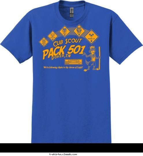 We're following Akela to the Arrow of Light! PACK 501 Dover,TN Cub Scout T-shirt Design 