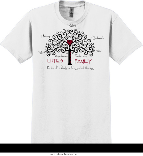 2
0
1
0 Family Lutes The love of a family is life's greatest blessing Schroeck Confar Tuckerman Kirschbaum Schwarz Morris Lutes T-shirt Design 