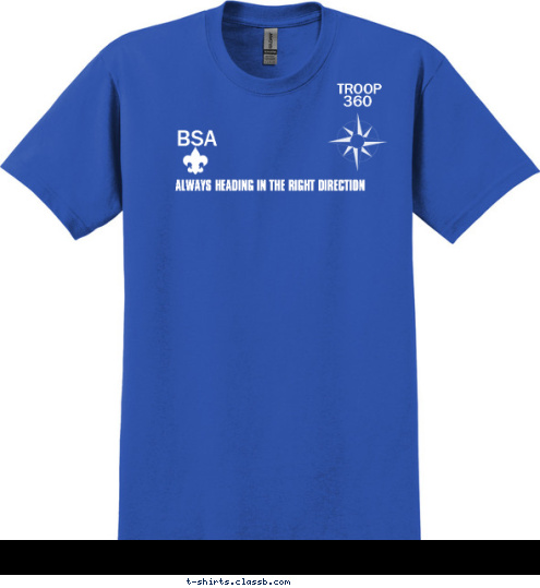 1998 EST. BSA TROOP ALWAYS HEADING IN THE RIGHT DIRECTION 360 PAWLEYS ISLAND, SC TROOP 360 T-shirt Design 