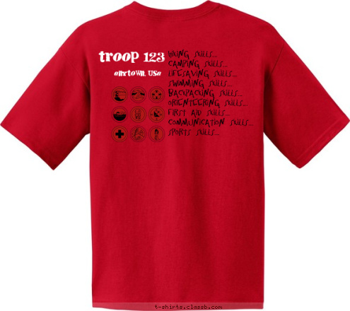 anytown, usa troop 123 Hiking Skills...
Camping Skills...
Lifesaving Skills...
Swimming Skills...
Backpacking Skills...
Orienteering Skills...
First Aid Skills...
Communication Skills...
Sports Skills... SKILLS I'VE GOT T-shirt Design 