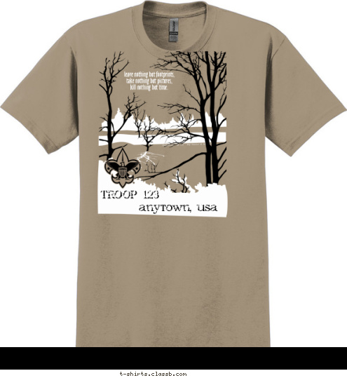 leave nothing but footprints,
 take nothing but pictures, 
kill nothing but time. TROOP 123 TROOP 123 anytown, usa T-shirt Design 