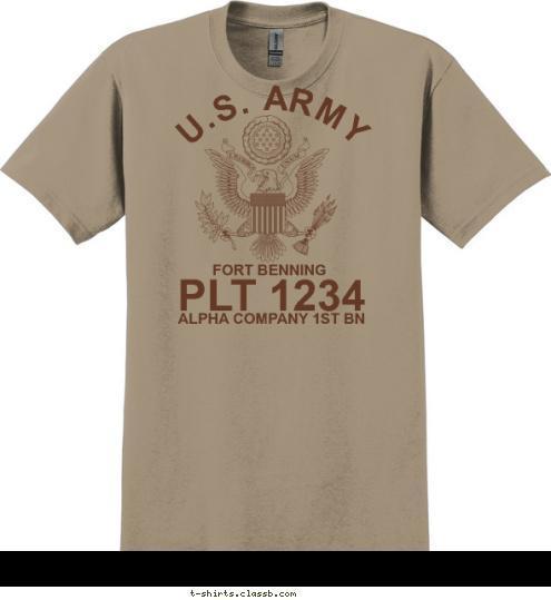 ALPHA COMPANY 1ST BN PLT 1234 FORT BENNING U.S. ARMY T-shirt Design 