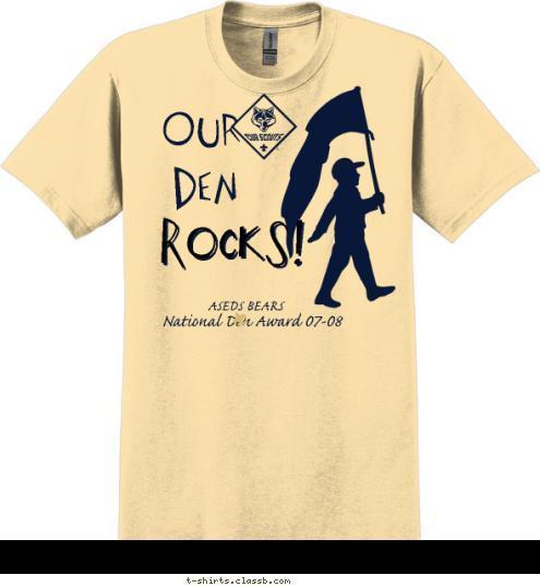 Rocks! ASEDS BEARS National Den Award 07-08 Rocks! Den Our T-shirt Design 