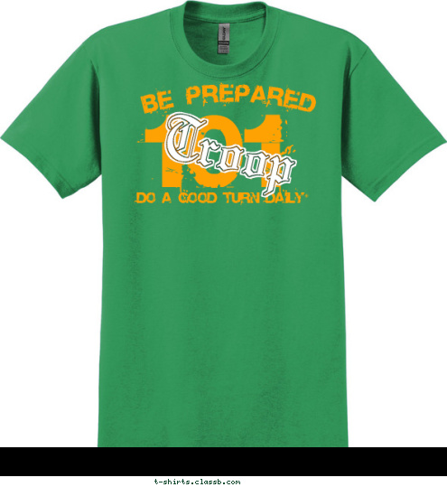 Troop 101 ® ® DO A GOOD TURN DAILY BE PREPARED T-shirt Design 