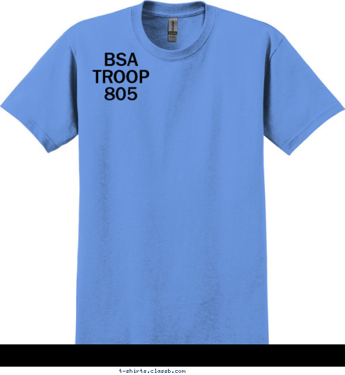 Your text here Your text here Your text here         BSA
       TROOP
        805 T-shirt Design 