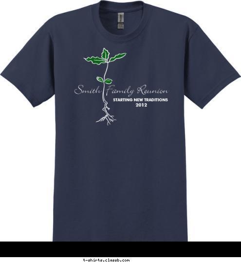 2012 STARTING NEW TRADITIONS Smith  Family Reunion T-shirt Design 