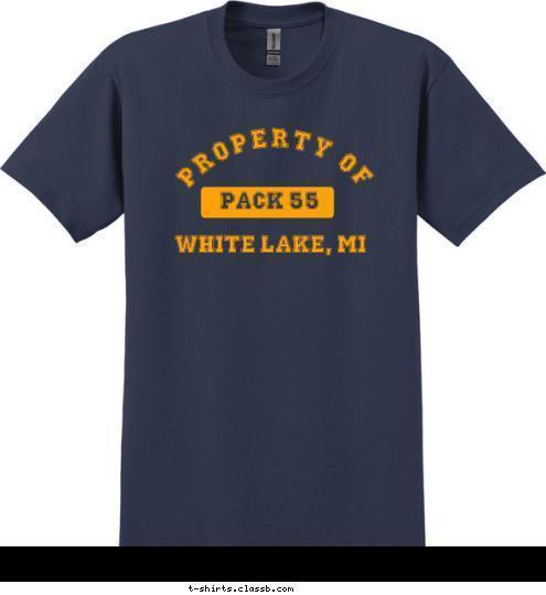 WHITE LAKE, MI Property of Pack 55 T-shirt Design Property of