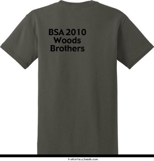 BSA 2010
Woods
Brothers T-shirt Design 